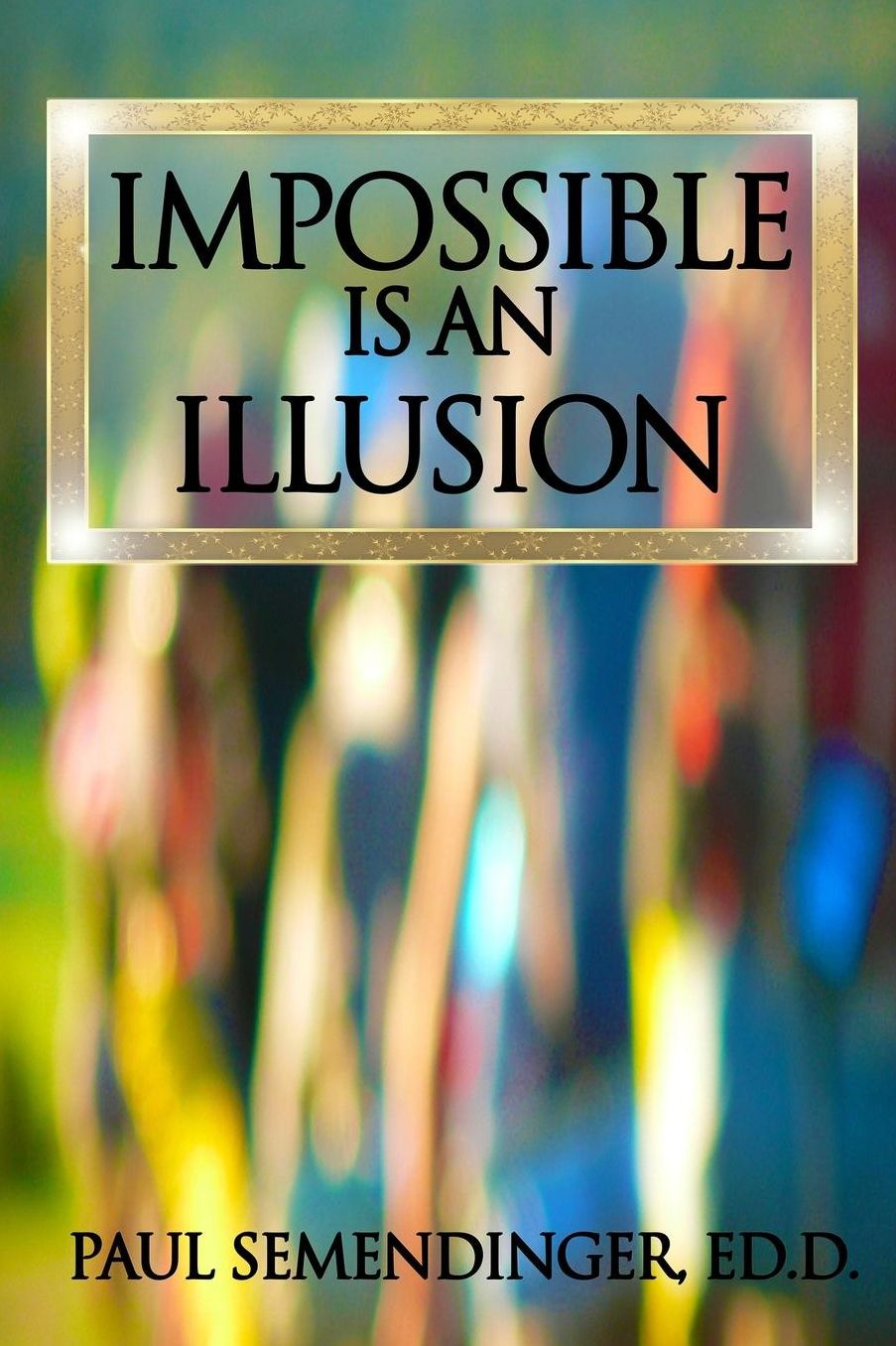 Impossible is an Illusion