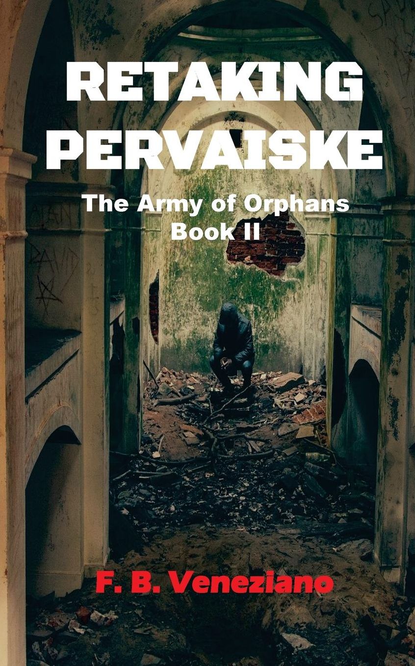 Retaking Pervaiske: The Army of Orphans Book II