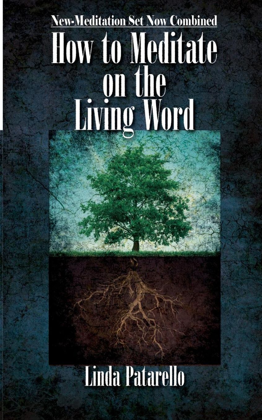 How To Meditate on the Living Word: New-Meditation Set Now Combined