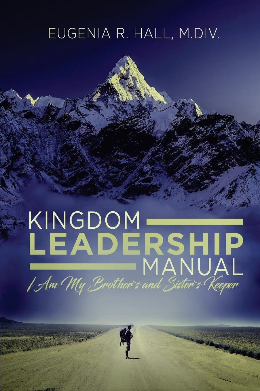 Kingdom Leadership Manual: I am My Brother's and Sister's Keeper