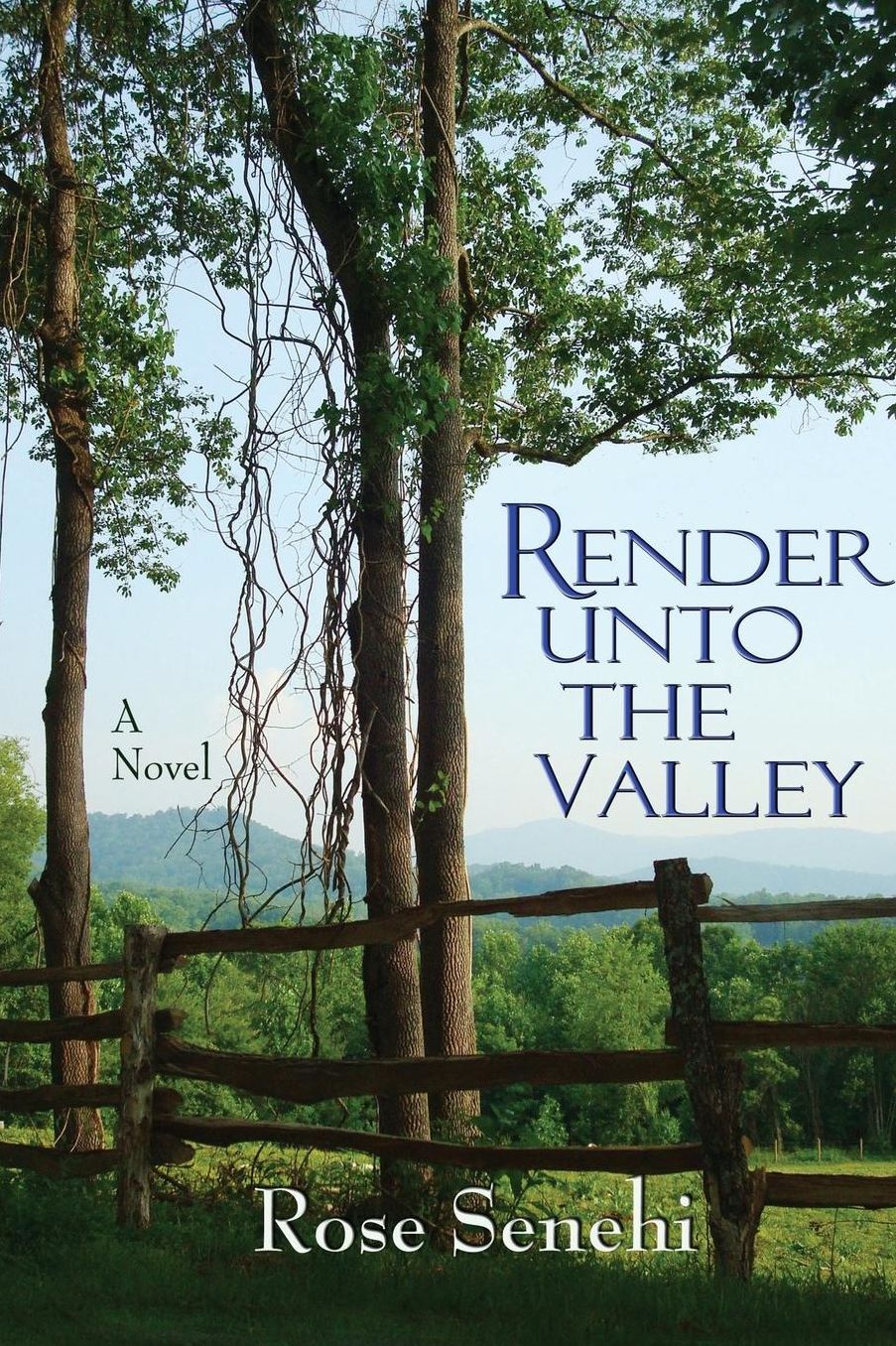 RENDER UNTO THE VALLEY: A NOVEL