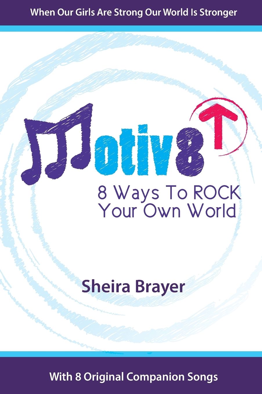Motiv8: 8 Ways To ROCK Your Own World