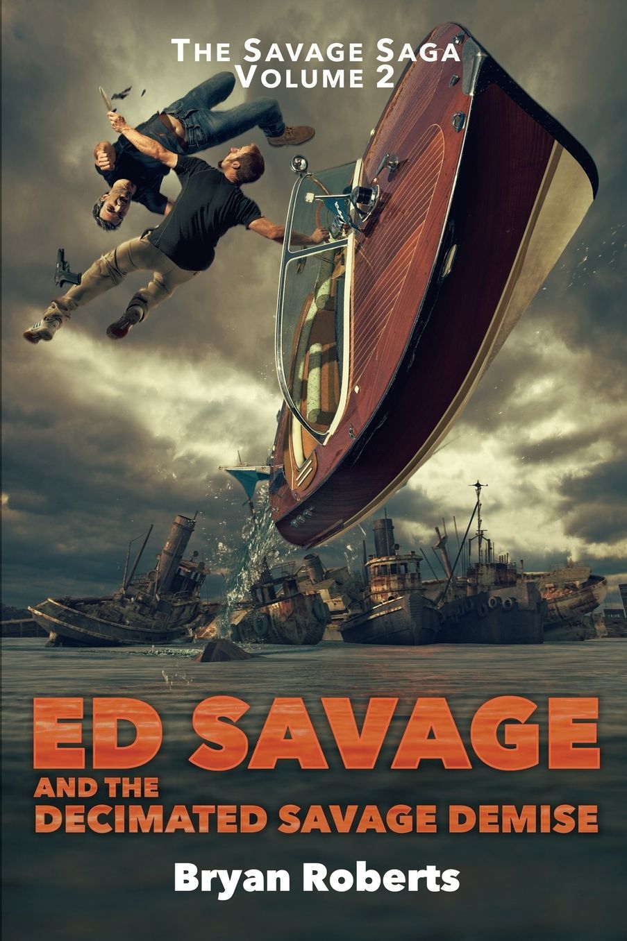 Ed Savage and the Decimated Savage Demise: The Savage Saga - A Hollywood Horror Soap Opera - Volume II