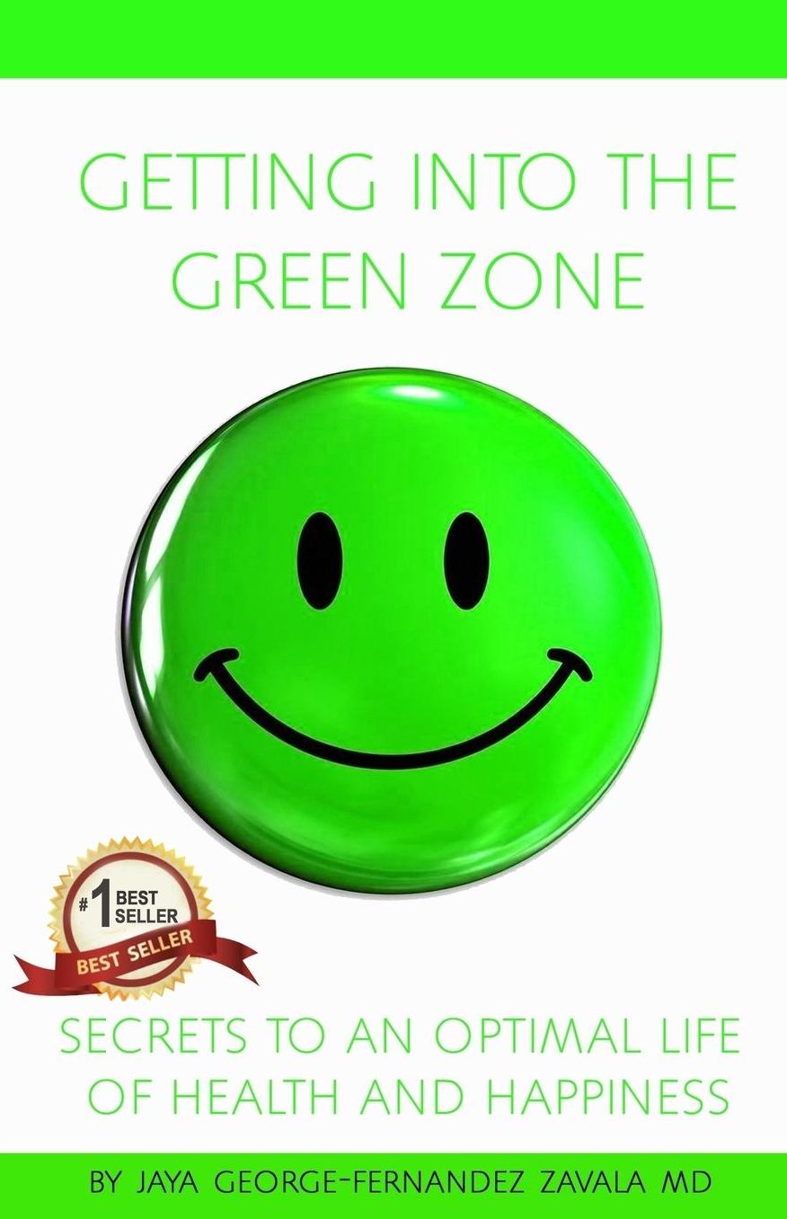 Getting Into the Green Zone: Secrets to A Life of Optimal Health and Happiness