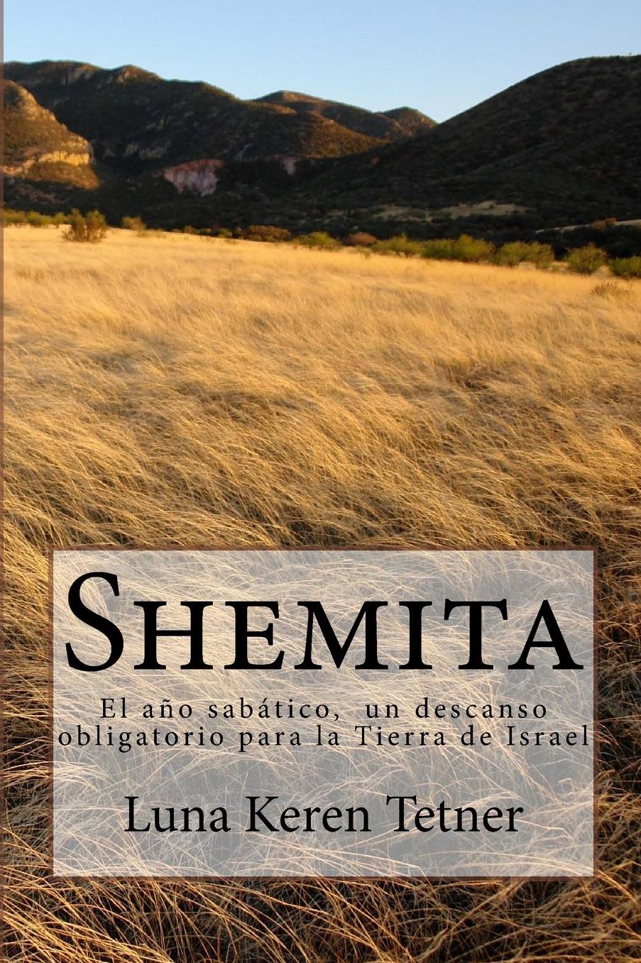 Shemita: El año sabático, un descanso obligatorio para la Tierra de Israel