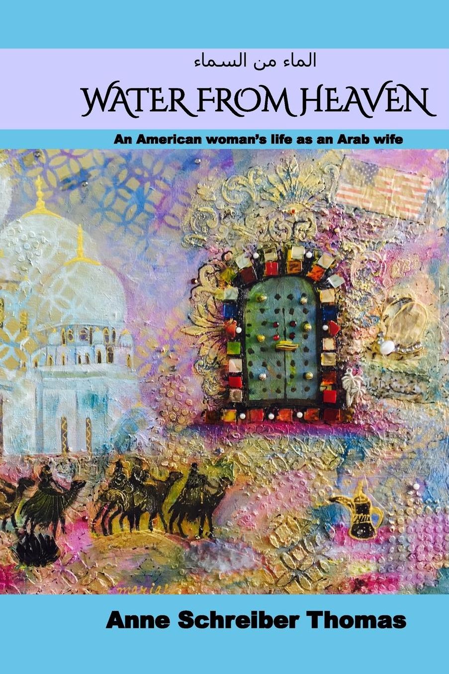 Water from Heaven: An American woman's life as an Arab wife