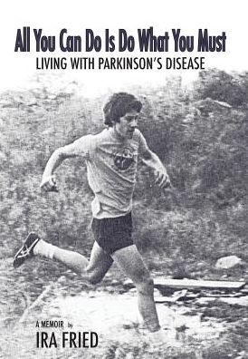 All You Can Do Is Do What You Must: Living With Parkinson's Disease