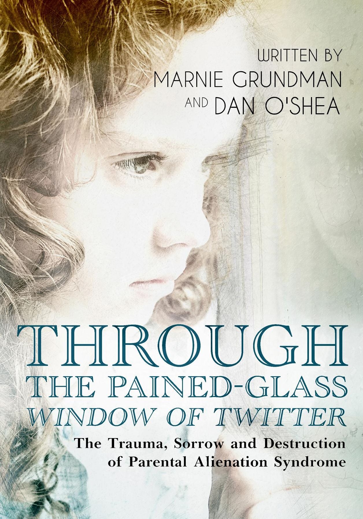Through the Pained-Glass Window of Twitter: The Trauma, Sorrow and Destruction of Parental Alienation