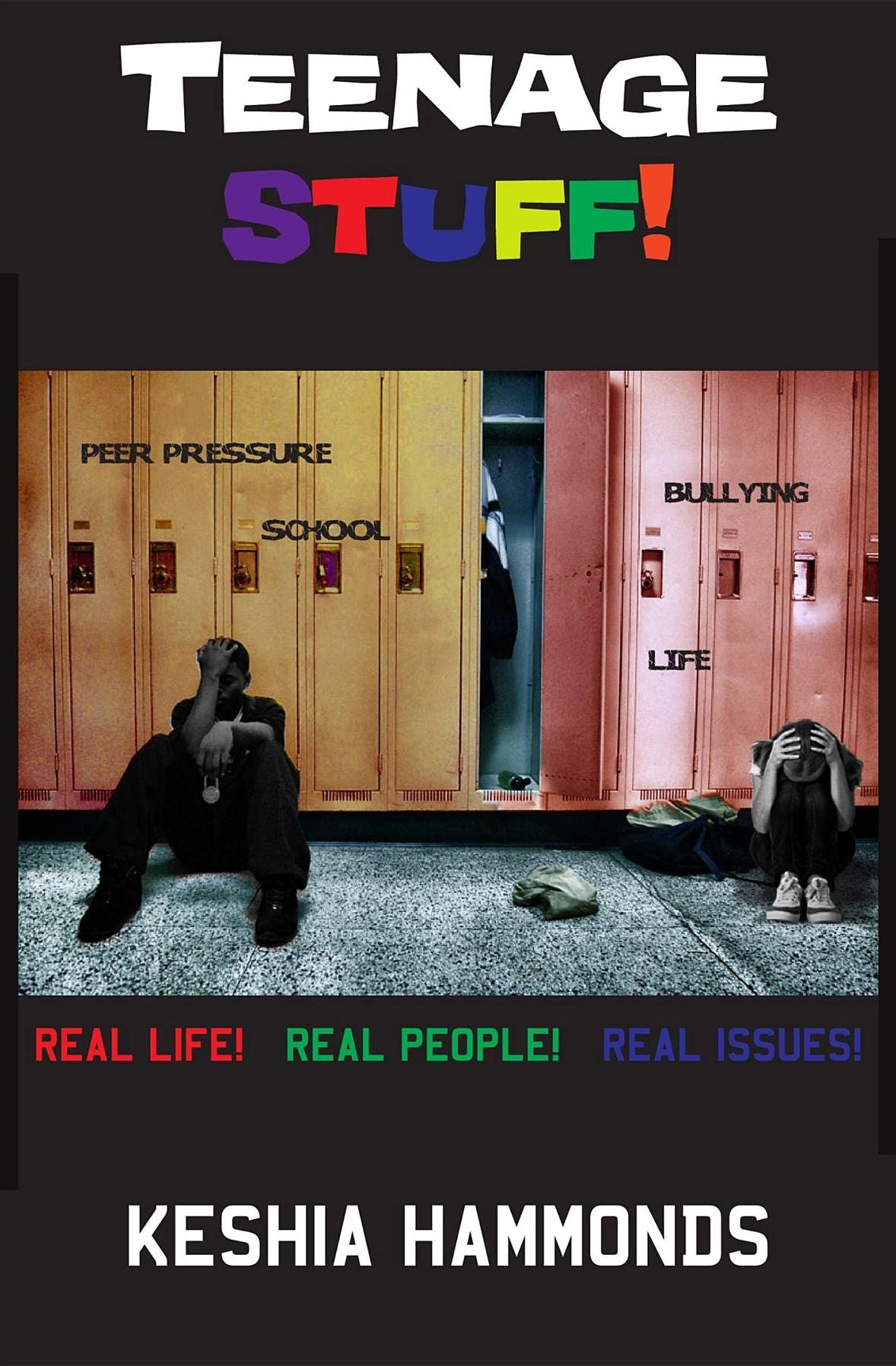 Teenage Stuff!: Real Life! Real People! Real Issues!