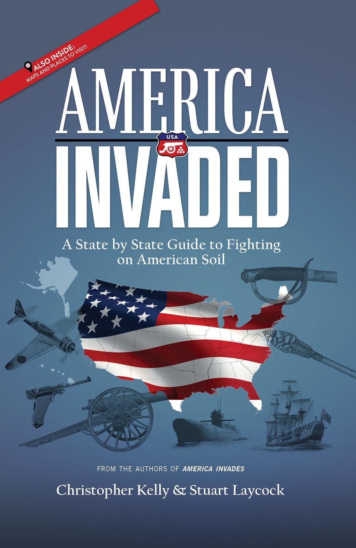 America Invaded: A State by State Guide to Fighting on American Soil