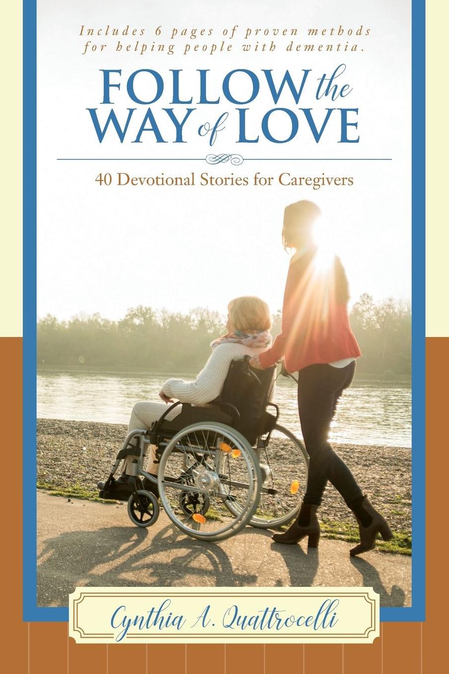 FOLLOW THE WAY OF LOVE: 40 Devotional Stories for Caregivers