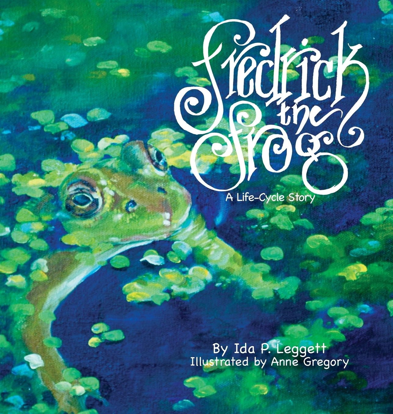 Fredrick the Frog: A Life Cycle Story