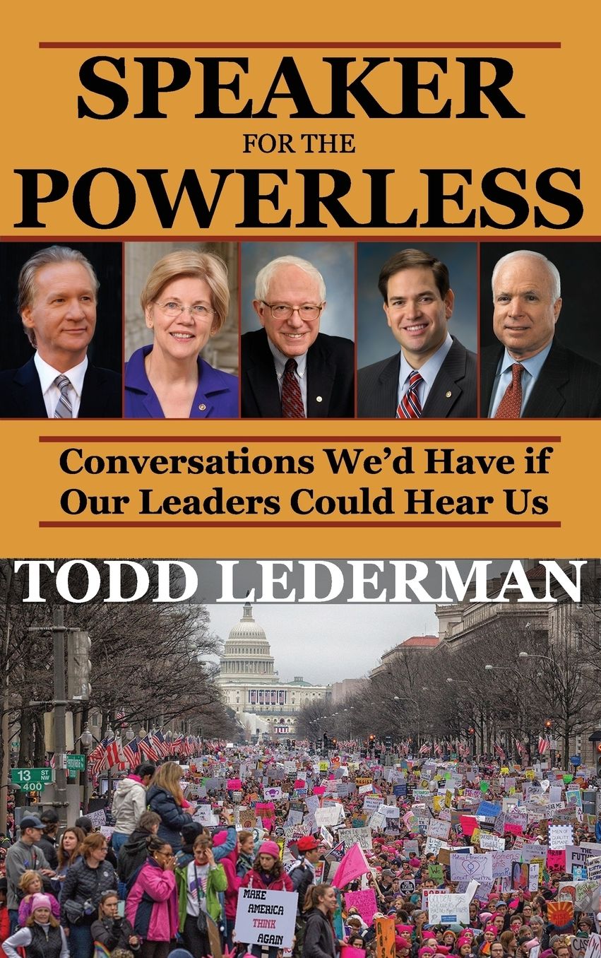 Speaker for the Powerless: Conversations We'd Have if Our Leaders Could Hear Us