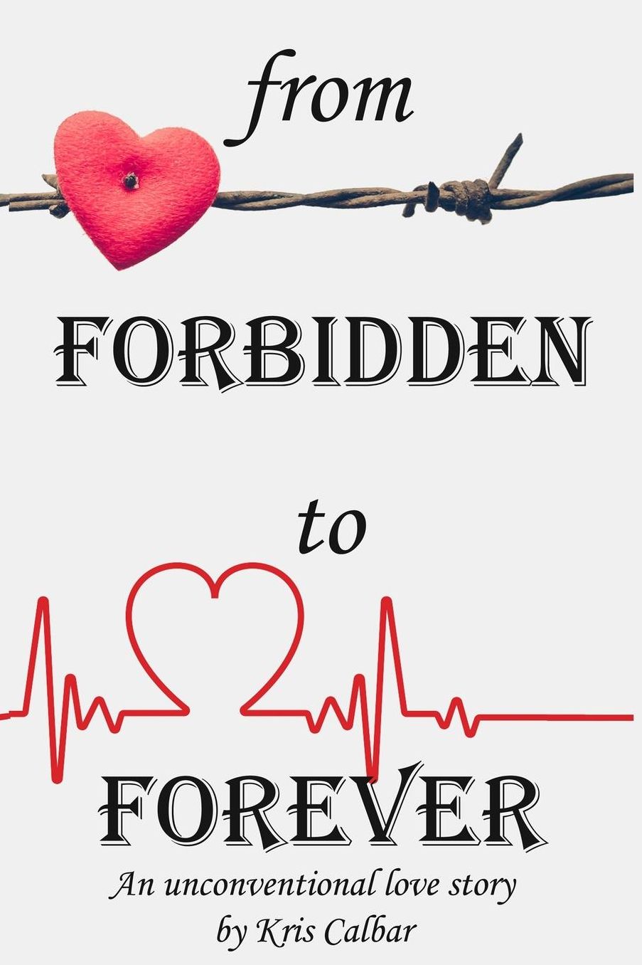 From Forbidden to Forever: An unconventional love story
