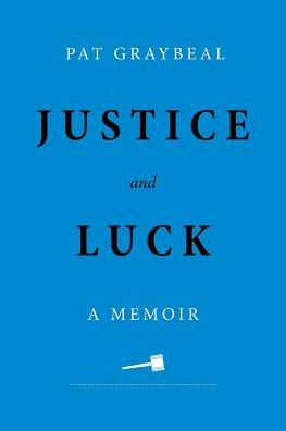 Justice and Luck: A Memoir
