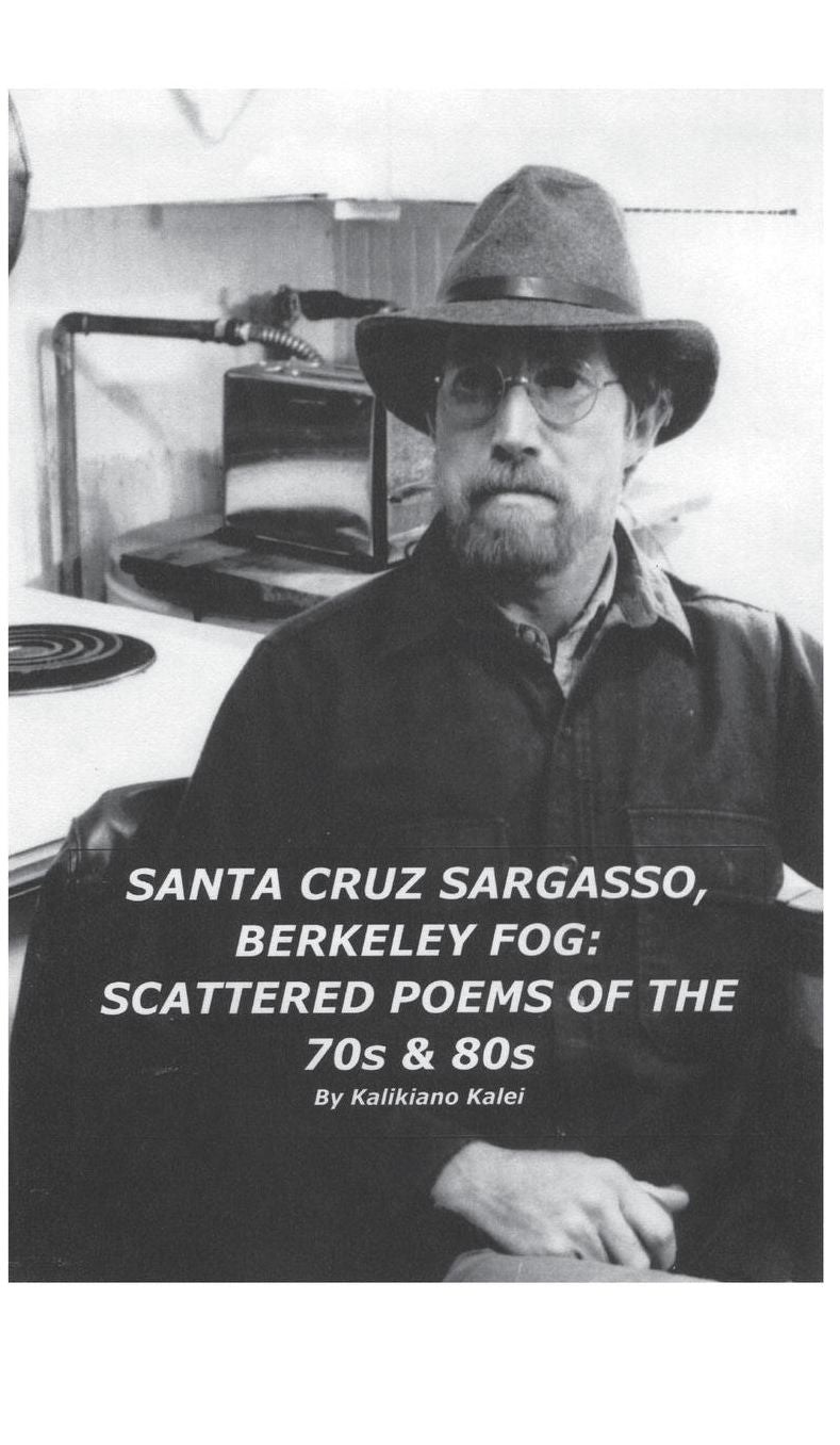 Santa Cruz Sargasso, Berkeley Fog: Scattered Poems of the 70s and 80s
