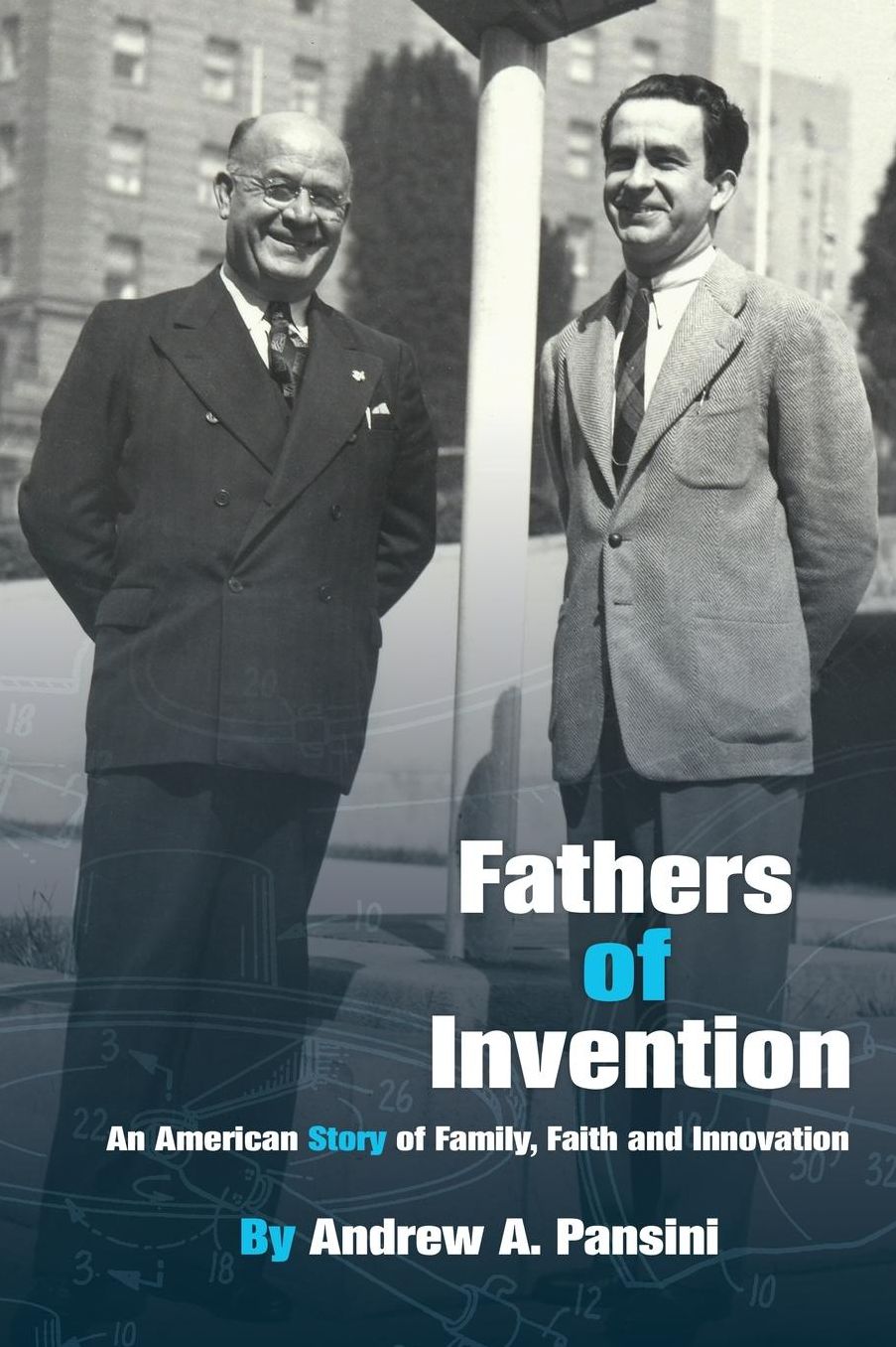 Fathers of Invention: An American Story of Family, Faith and Innovation