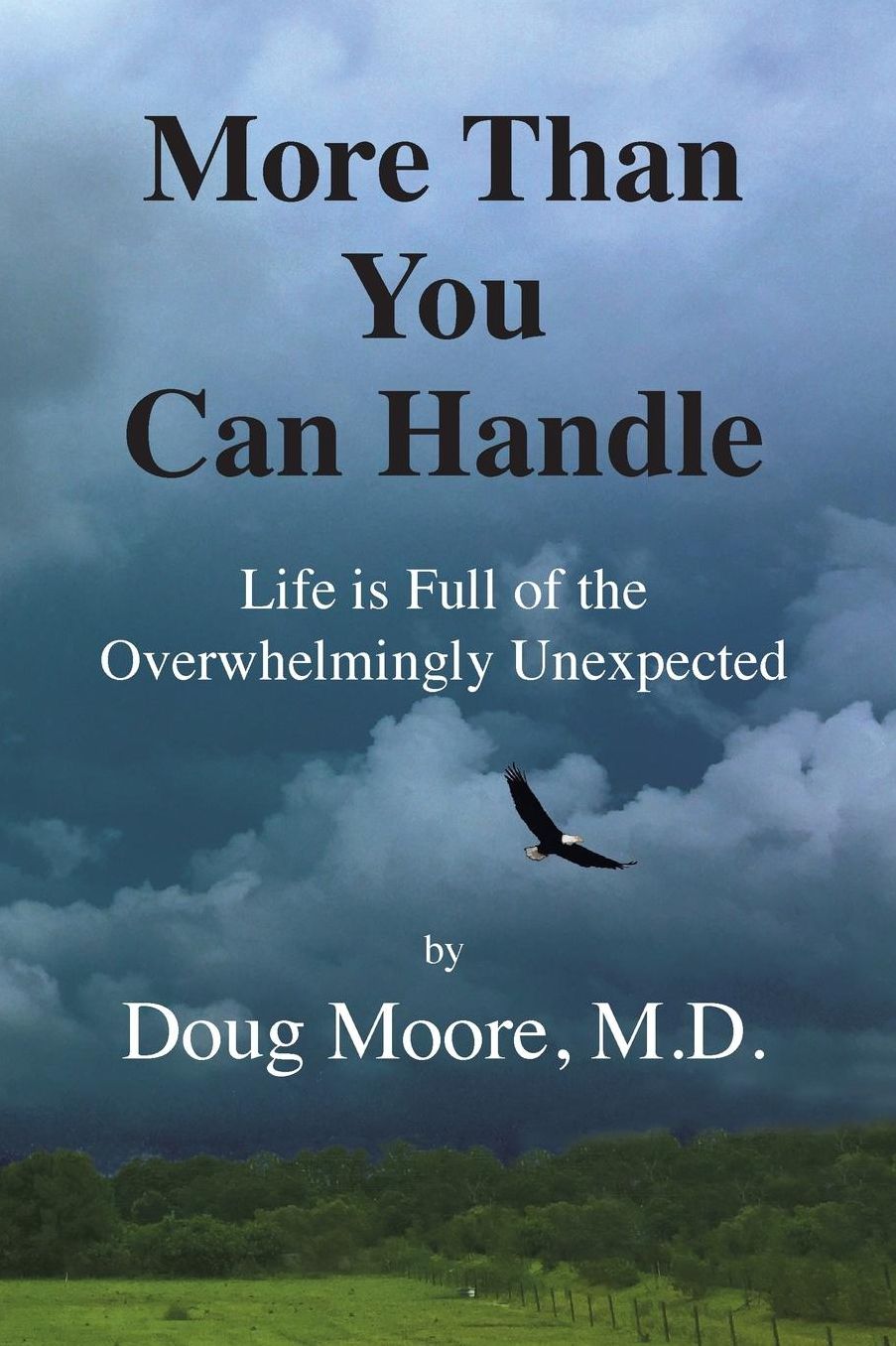 More Than You Can Handle: Life is Full of the Overwhelmingly Unexpected