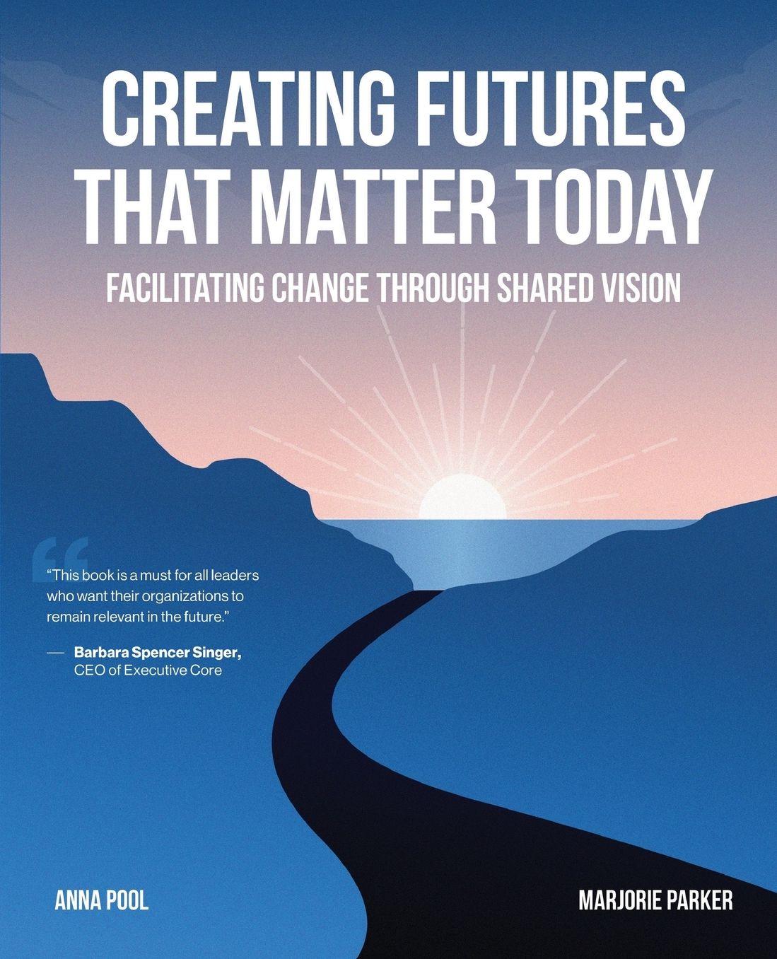 Creating Futures that Matter Today: Facilitating Change through Shared Vision