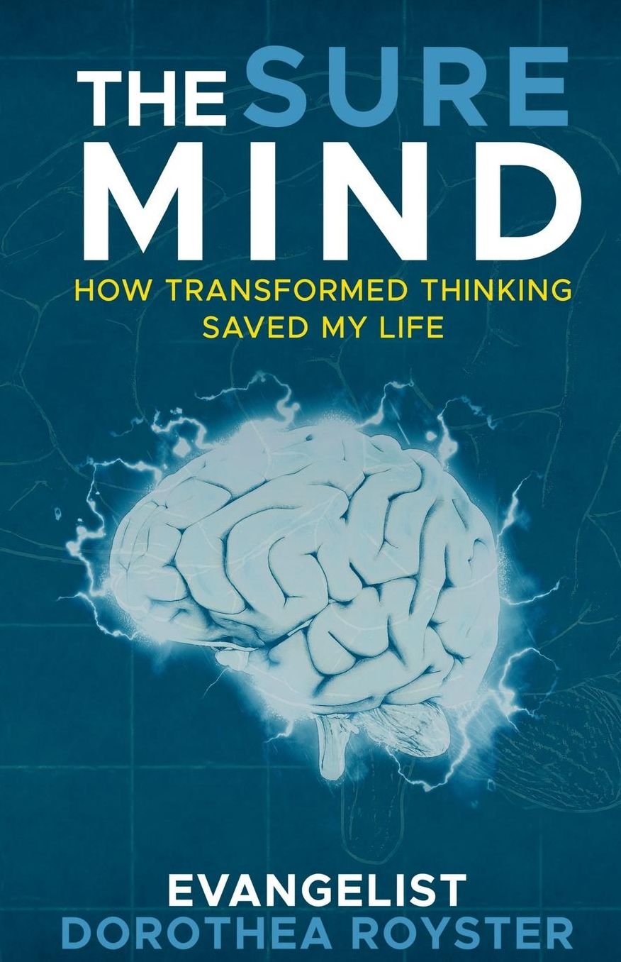 The Sure Mind: How Transformed Thinking Saved My Life