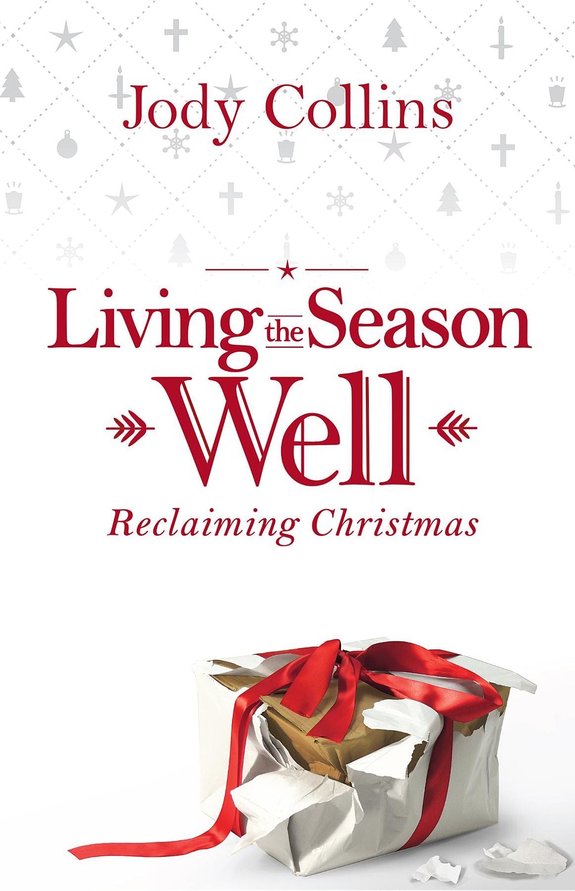 Living the Season Well: Reclaiming Christmas