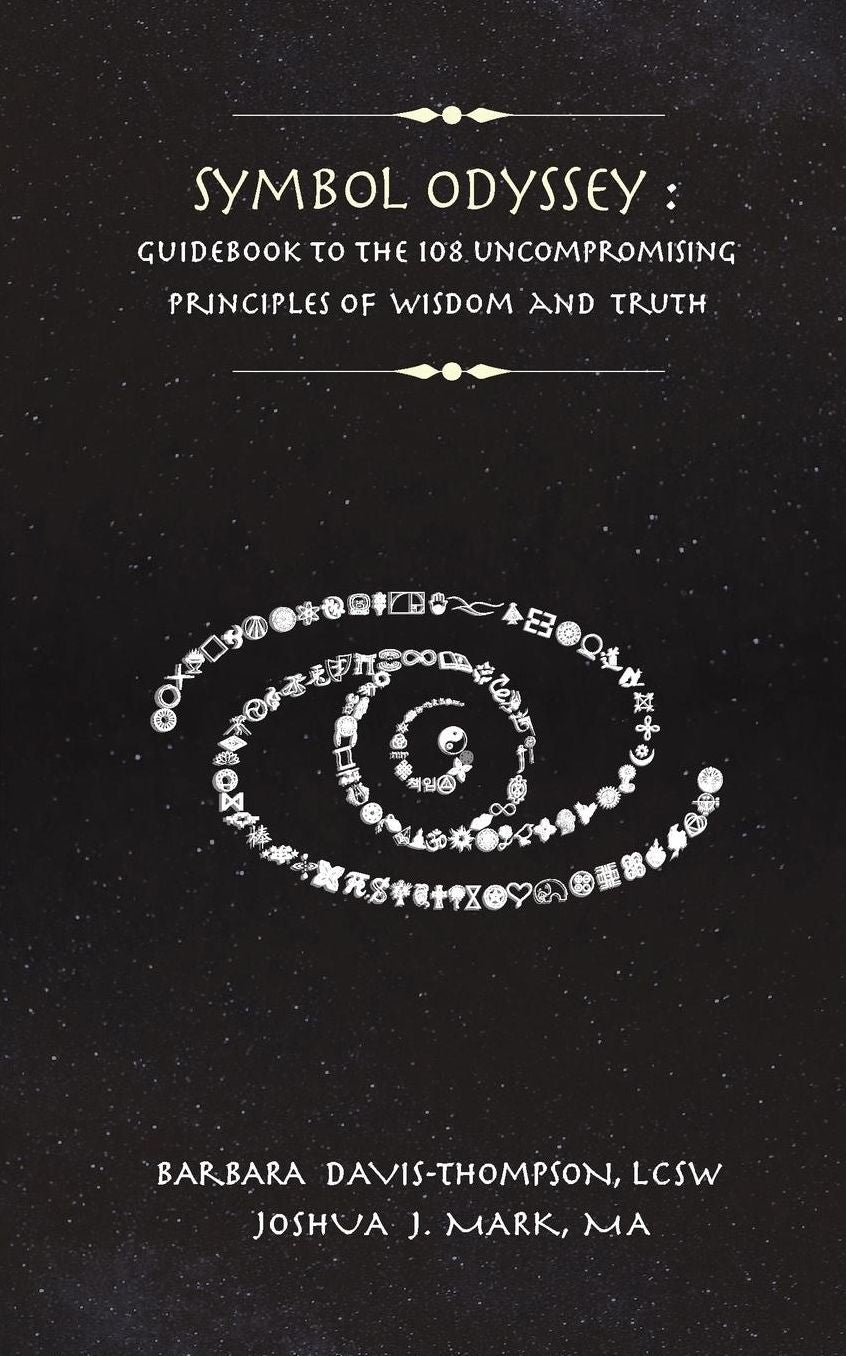 Symbol Odyssey: Guidebook to the 108 Uncompromising Principles of Wisdom and Truth