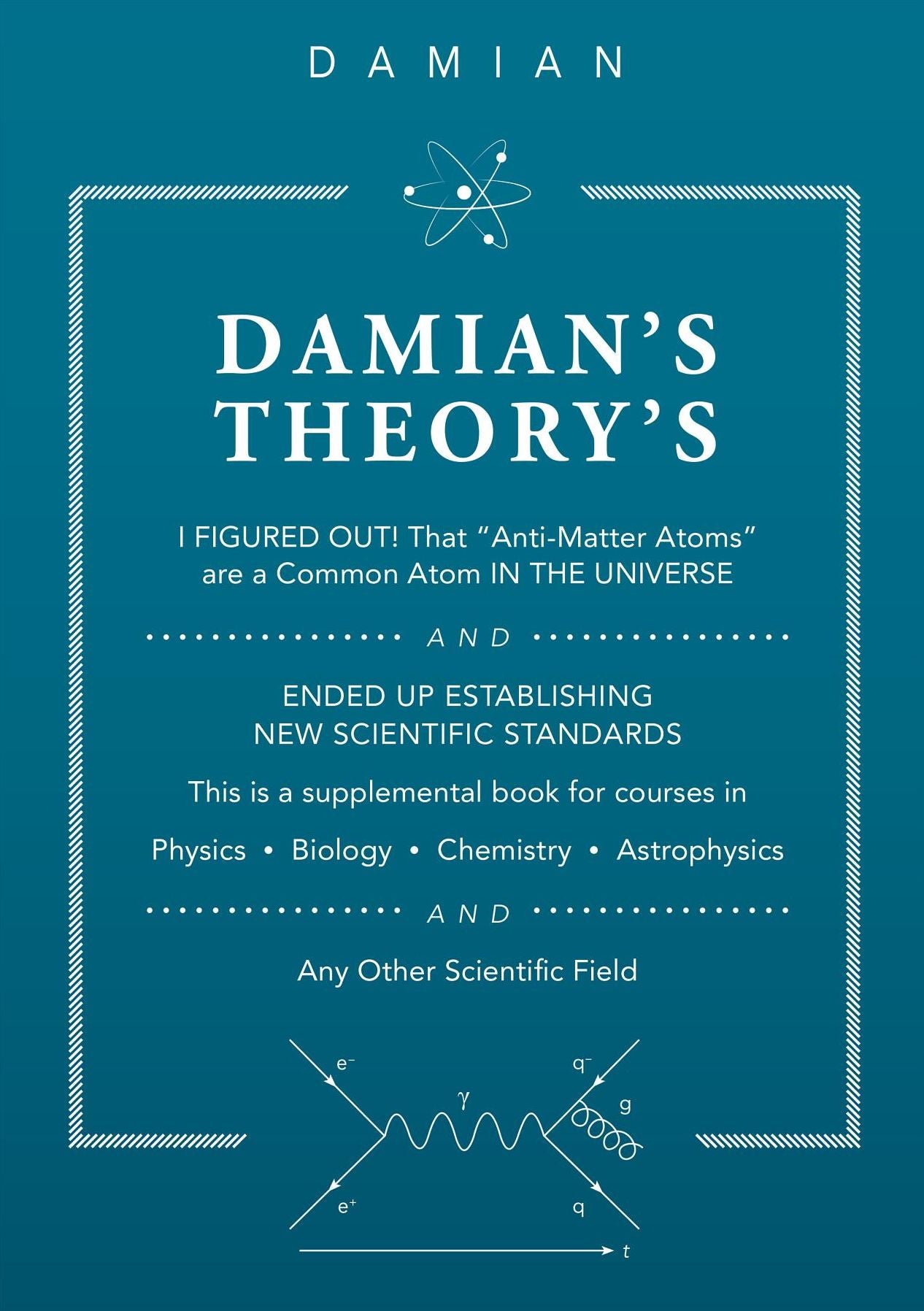 Damian's Theory's
