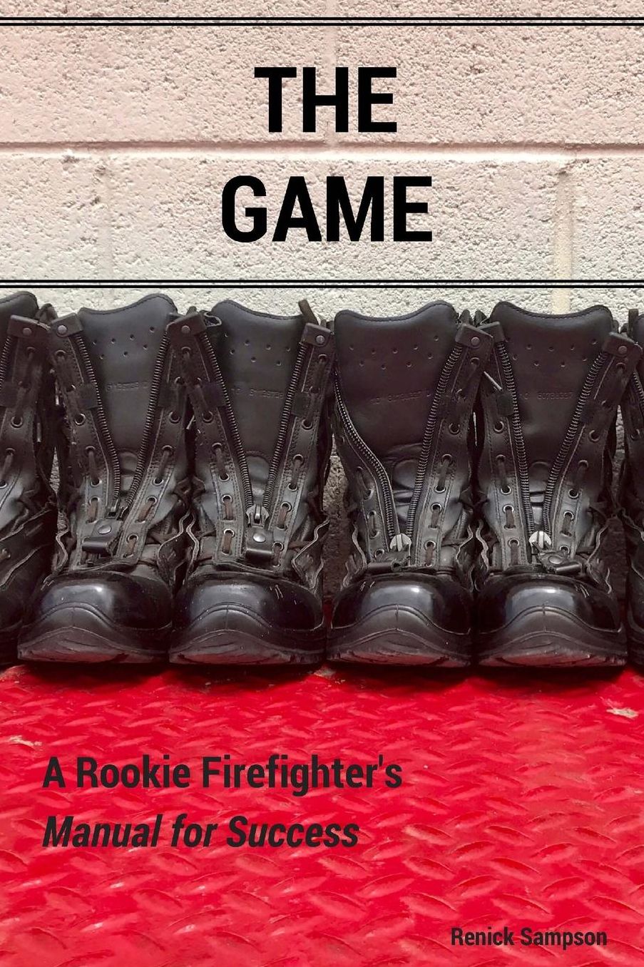 The Game: A Rookie Firefighter's Manual For Success