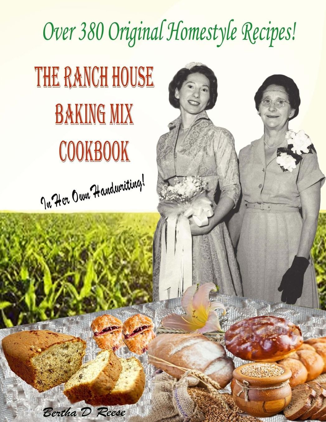 The Ranch House Baking Mix Cookbook Volume 2: From Breakfast To Supper And Everything In Between