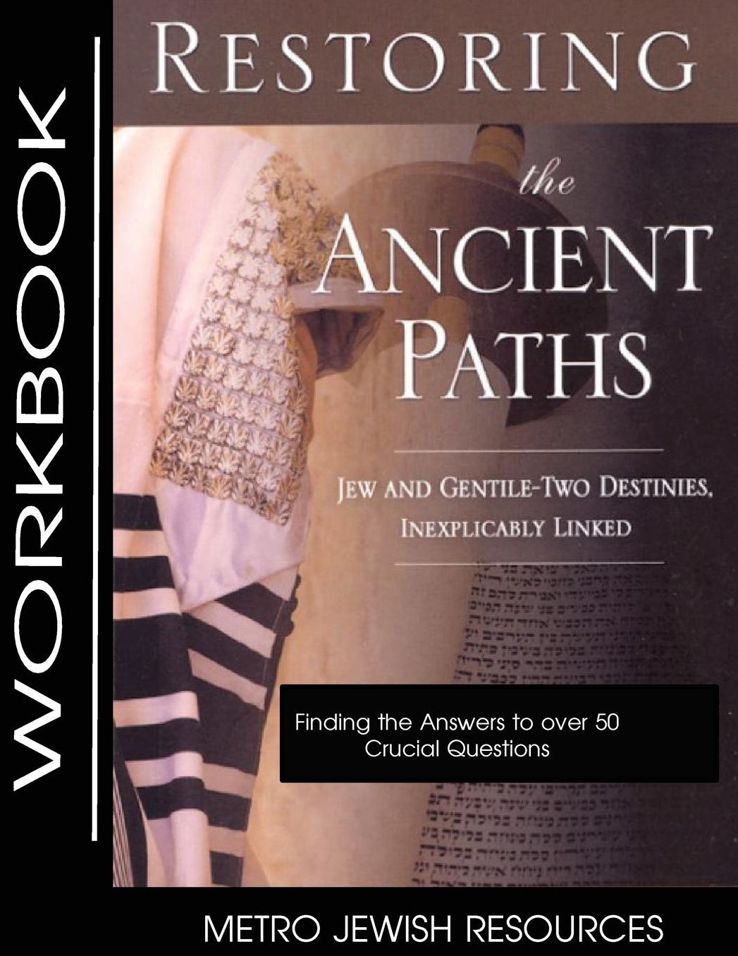 RESTORING THE ANCIENT PATHS- WORKBOOK: The Purpose of Jew and gentile Unity