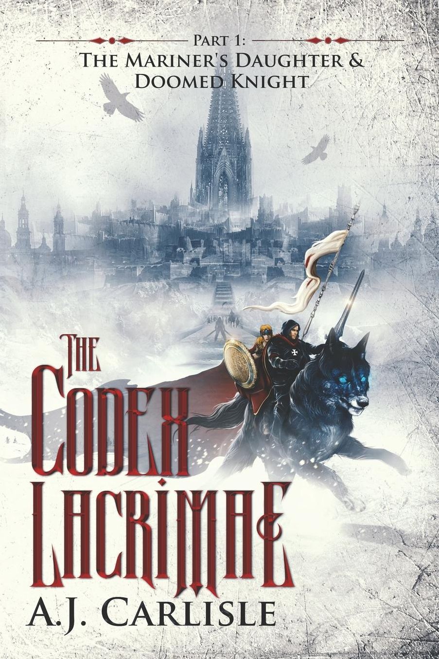 The Codex Lacrimae, Part 1: The Mariner's Daughter & Doomed Knight
