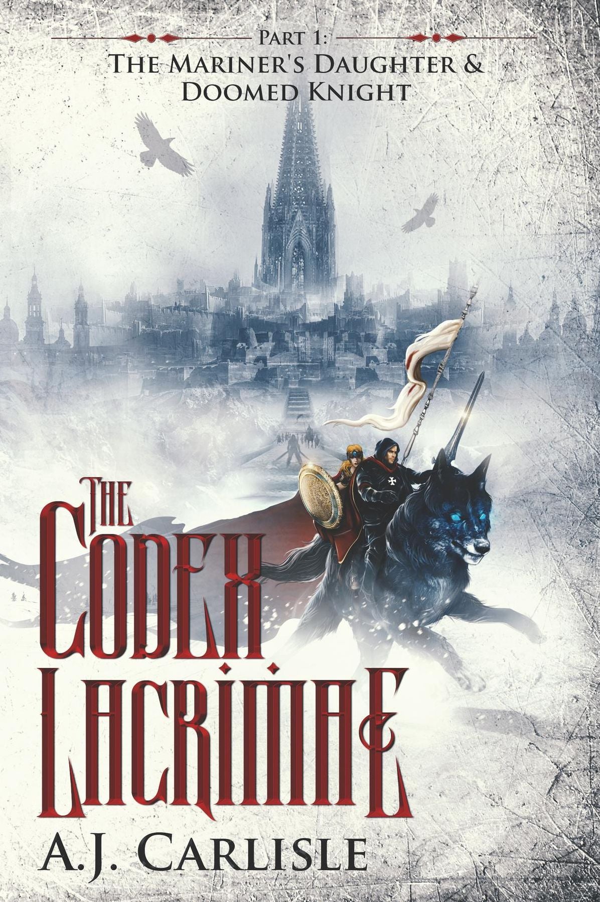 The Codex Lacrimae, Part 1: The Mariner's Daughter & Doomed Knight
