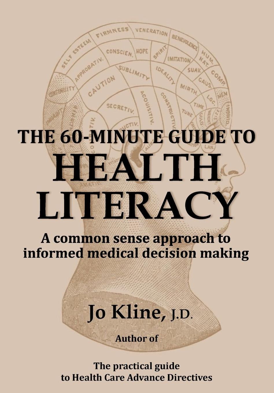 The 60-Minute Guide to Health Literacy: A common sense approach to informed medical decision making