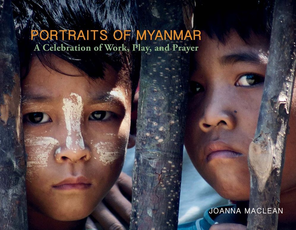 Portraits of Myanmar: A Celebration of Work, Play and Prayer