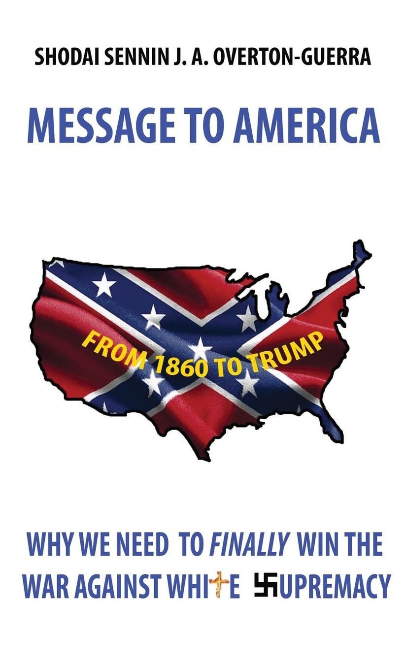 Message To America: Why We Need to Finally Win the War Against White Supremacy