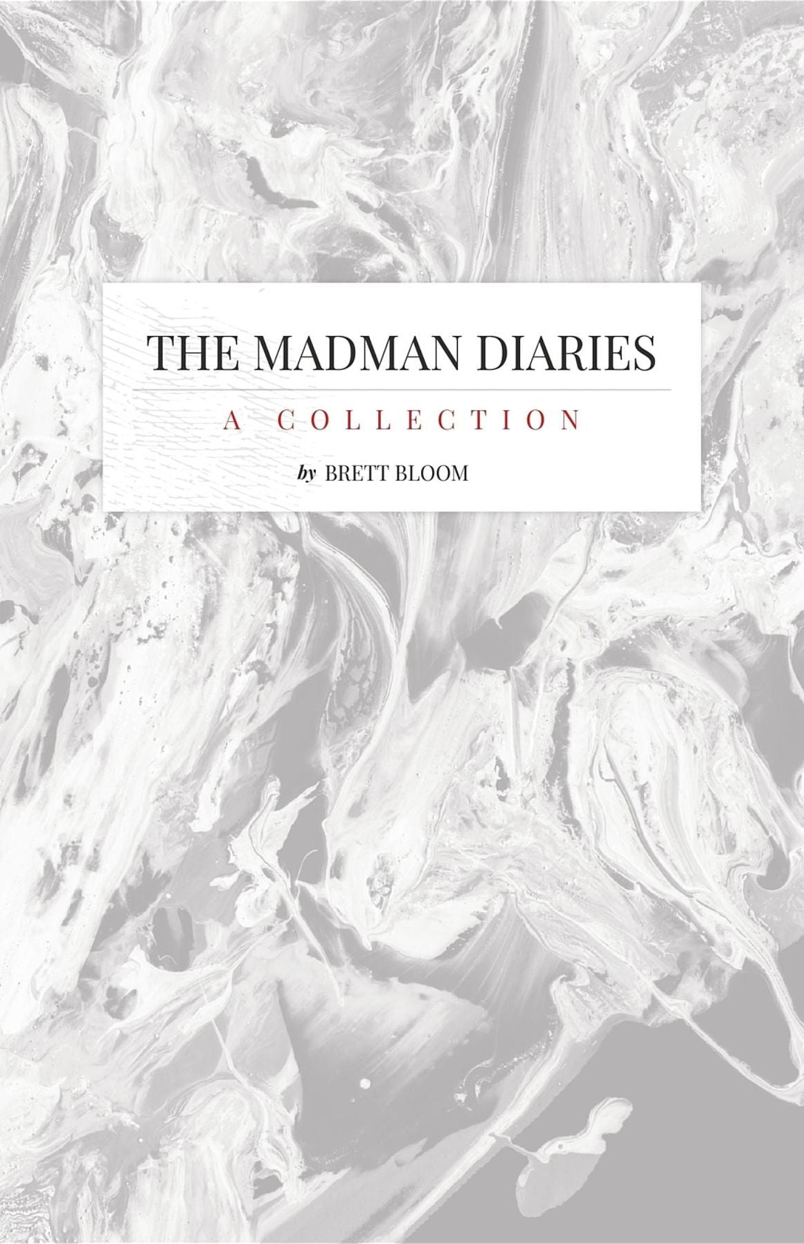 The Madman Diaries: A Collection
