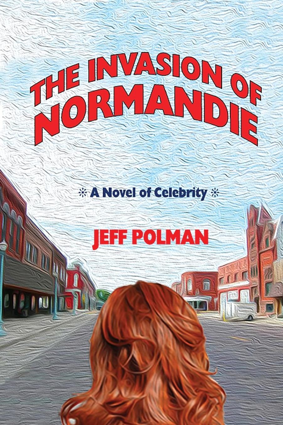 The Invasion of Normandie: A novel of celebrity