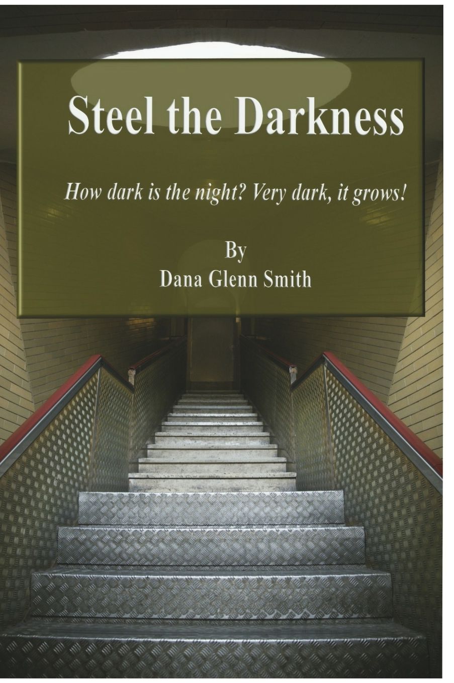 Steel the Darkness: How dark is the night? Very dark, it grows!