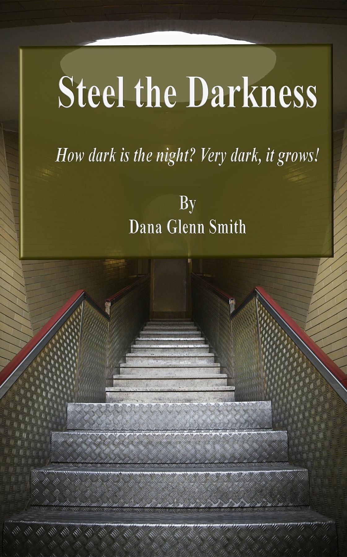 Steel the Darkness: How dark is the night? Very dark, it grows!