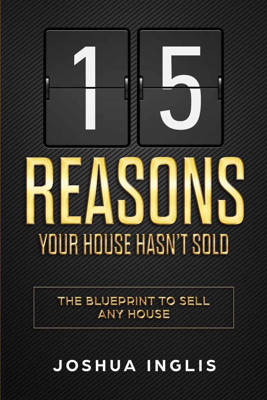 15 Reasons Your House Hasn't Sold: The Blueprint to Sell Any House