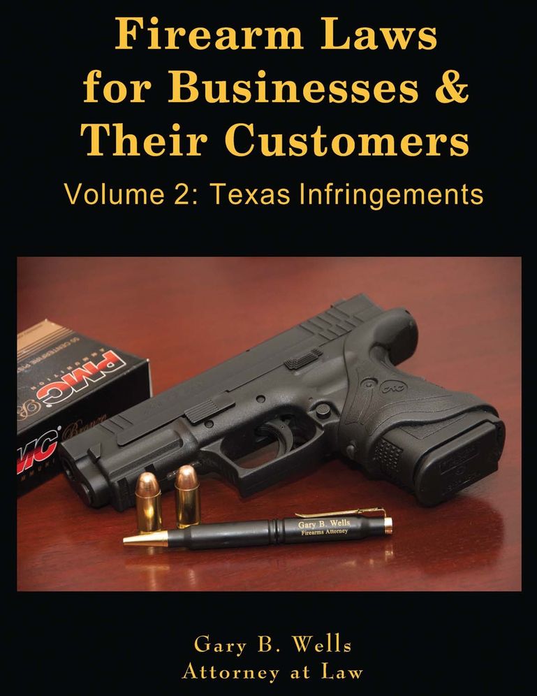 Firearm Laws for Businesses & Their Customers: Volume 2: Texas Infringements
