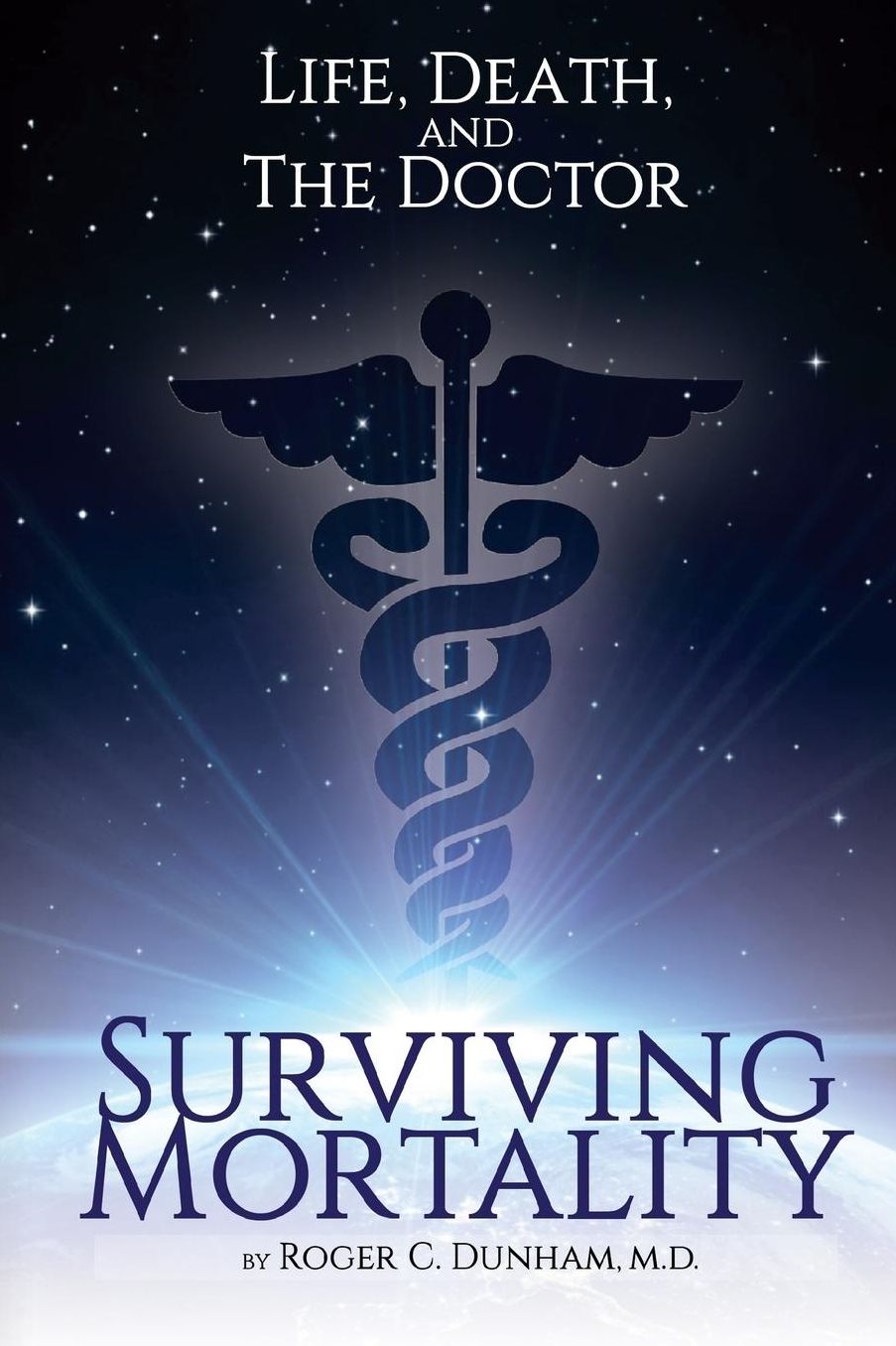 Surviving Mortality: Life, Death, and the Doctor