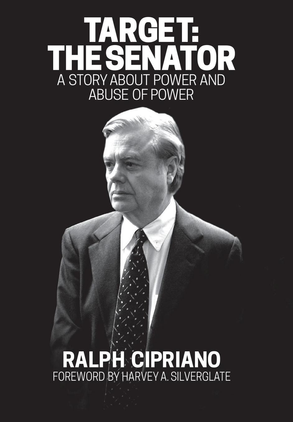Target: The Senator: A Story About Power And Abuse Of Power