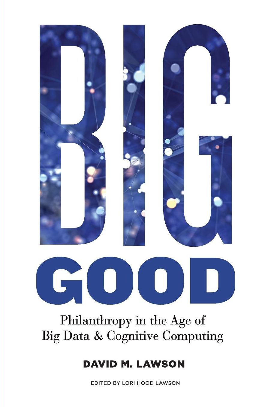 Big Good: Philanthropy in the Age of Big Data & Cognitive Computing