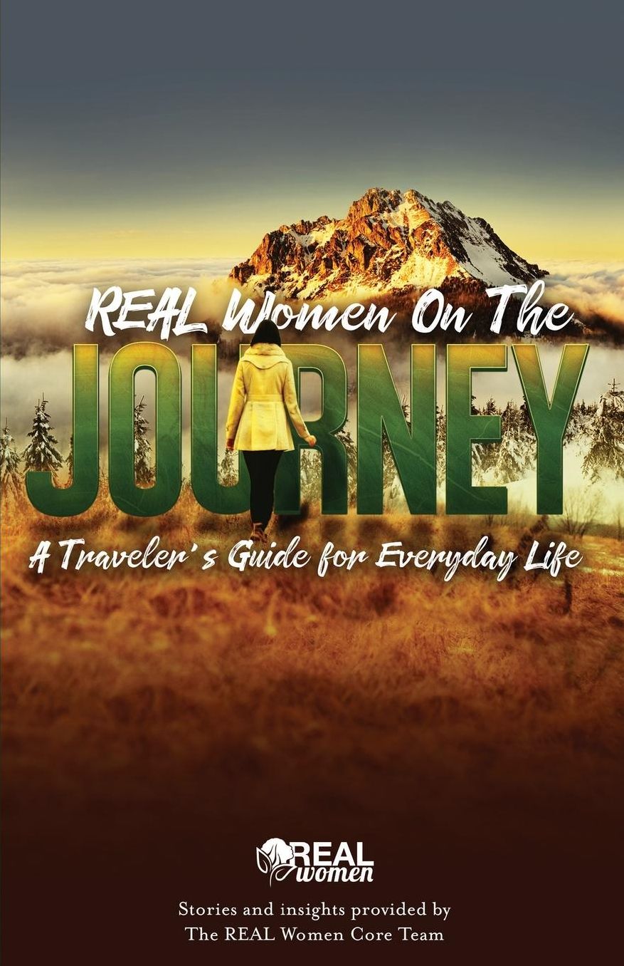 REAL Women On the Journey: A Traveler's Guide for Everyday Life