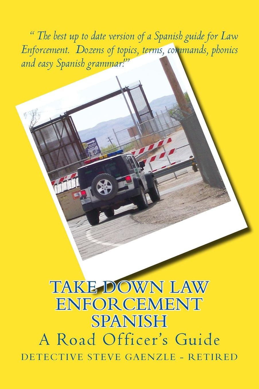 Take Down Law Enforcement Spanish: A Road Officer's Guide