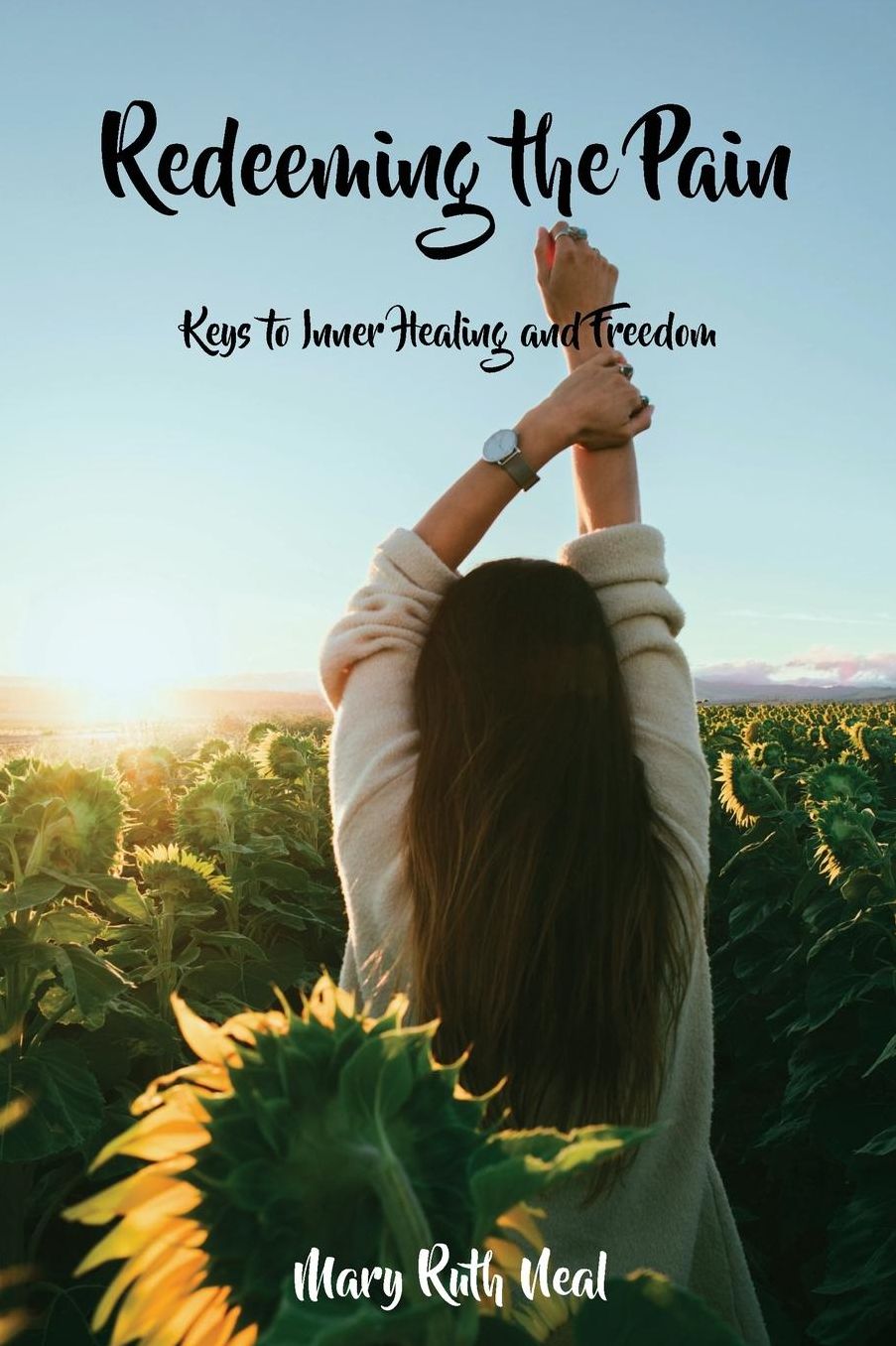 Redeeming the Pain: Keys to Inner Healing and Freedom