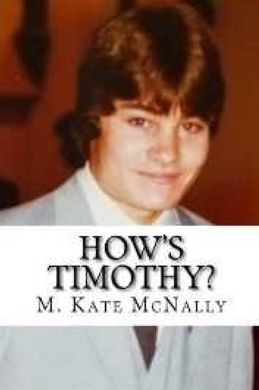 How's Timothy: The Heartbreaking Story of A Beautiful Soul