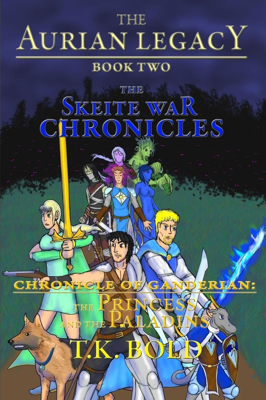 The Aurian Legacy Book II: The Skeite War Chronicles: Volume 4: The Princess and the Paladins