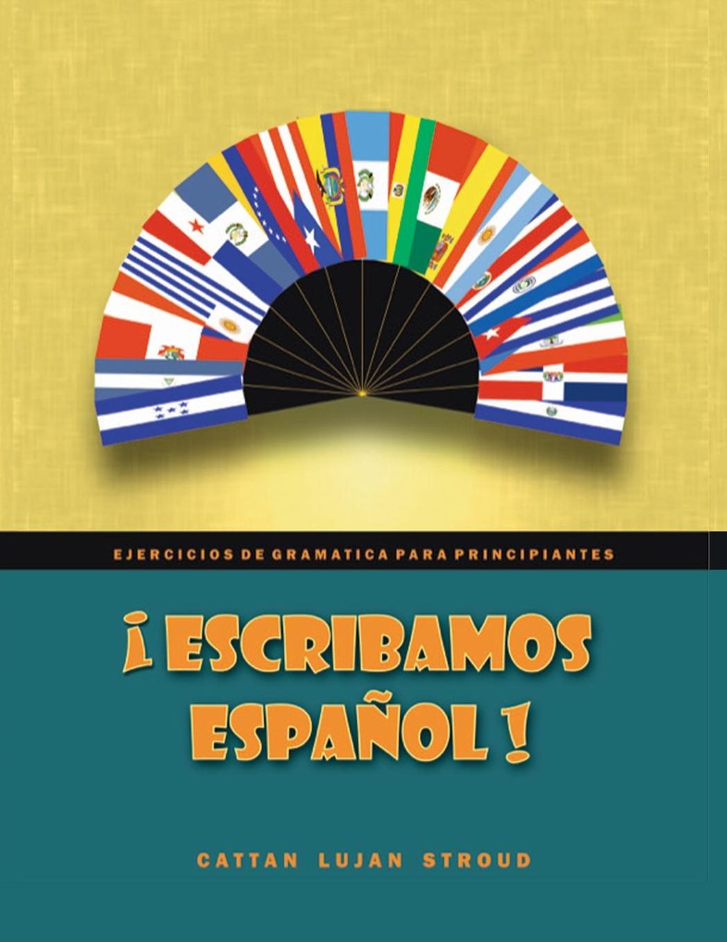 ESCRIBAMOS ESPAÑOL!: EJERCICIOS DE GRAMÁTICA PARA PRINCIPIANTES